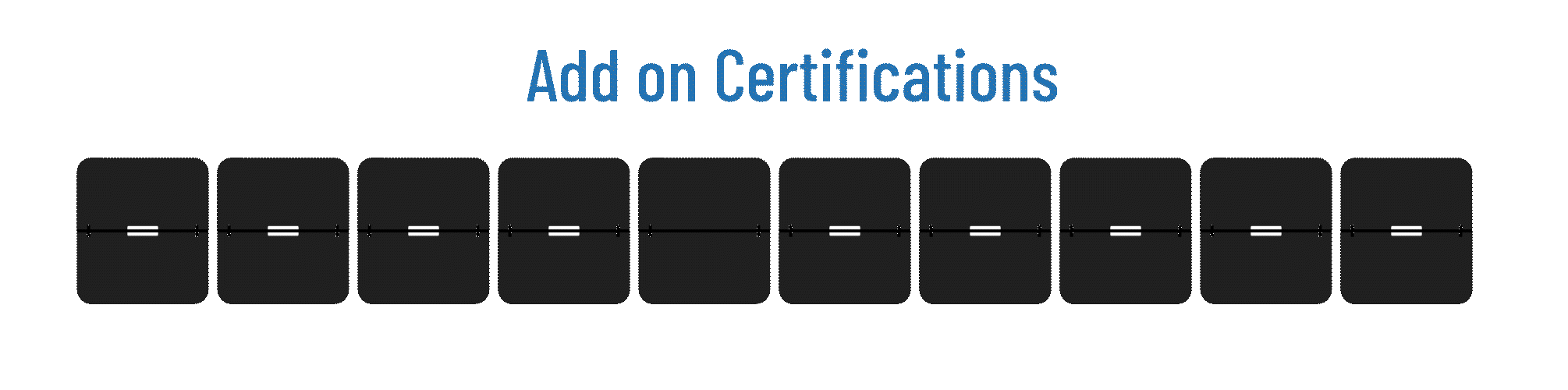 Add-On Certifications: Less than 2 week